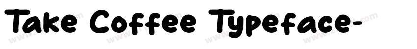 Take Coffee Typeface字体转换
